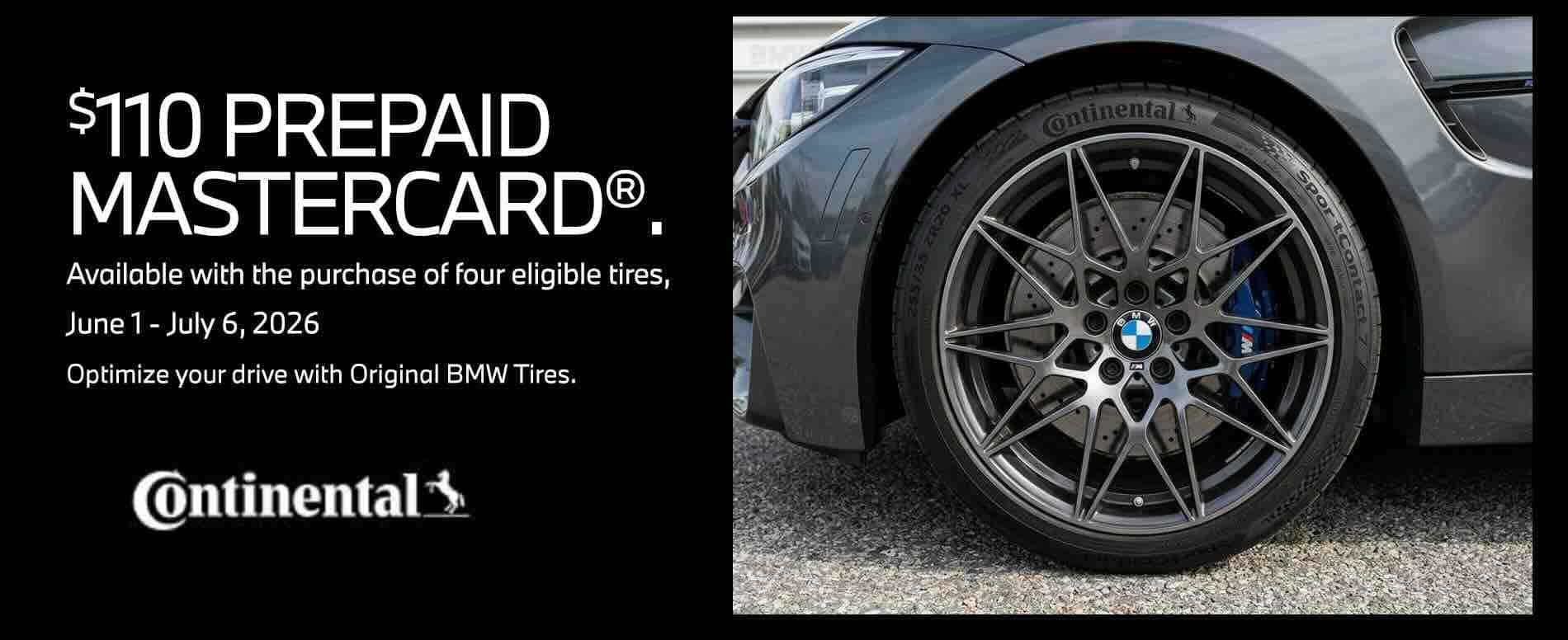 $100 Prepaid Mastercard available with the purchase of four eligible tires, June 1 — July 6, 2026, Optimize your drive with Original BMW Tires