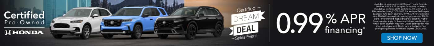 0.99% APR Financing Available on Select Certified Pre-Owned Honda Models