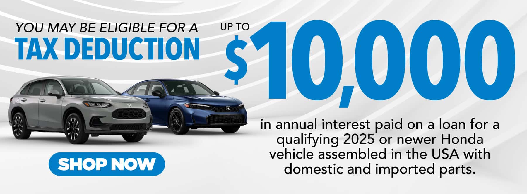 YOU MAY BE ELIGIBLE FOR A TAX DEDUCTION UP TO $10,000