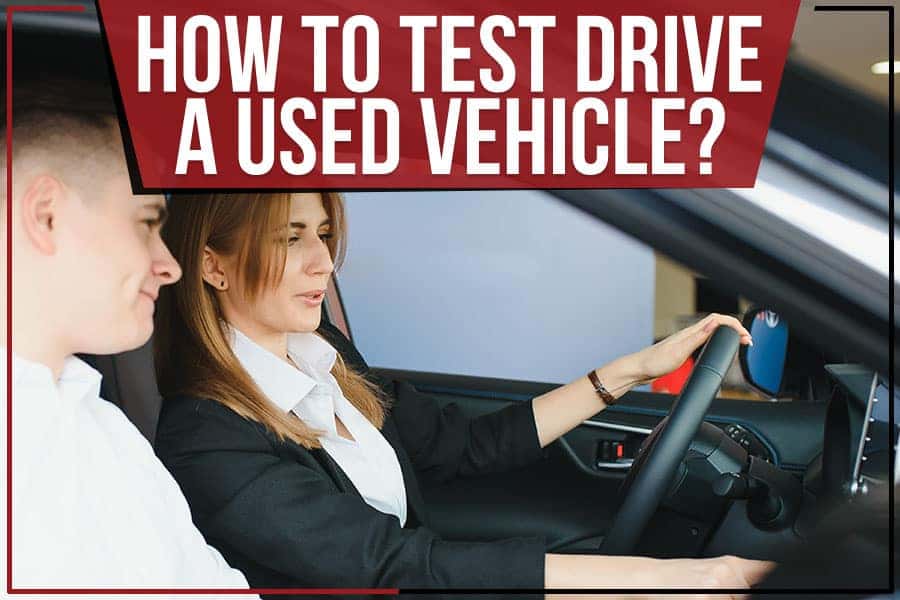 How To Test Drive A Used Vehicle? Jack Hanania Buick GMC