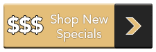 Shop Our New Specials now!
