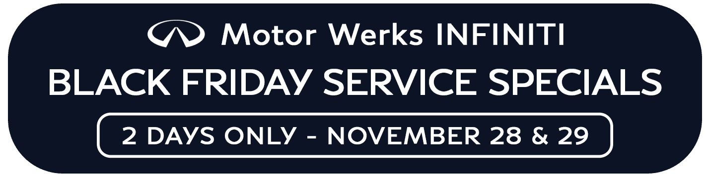 Motor Werks INFINITI Black Friday Service Specials