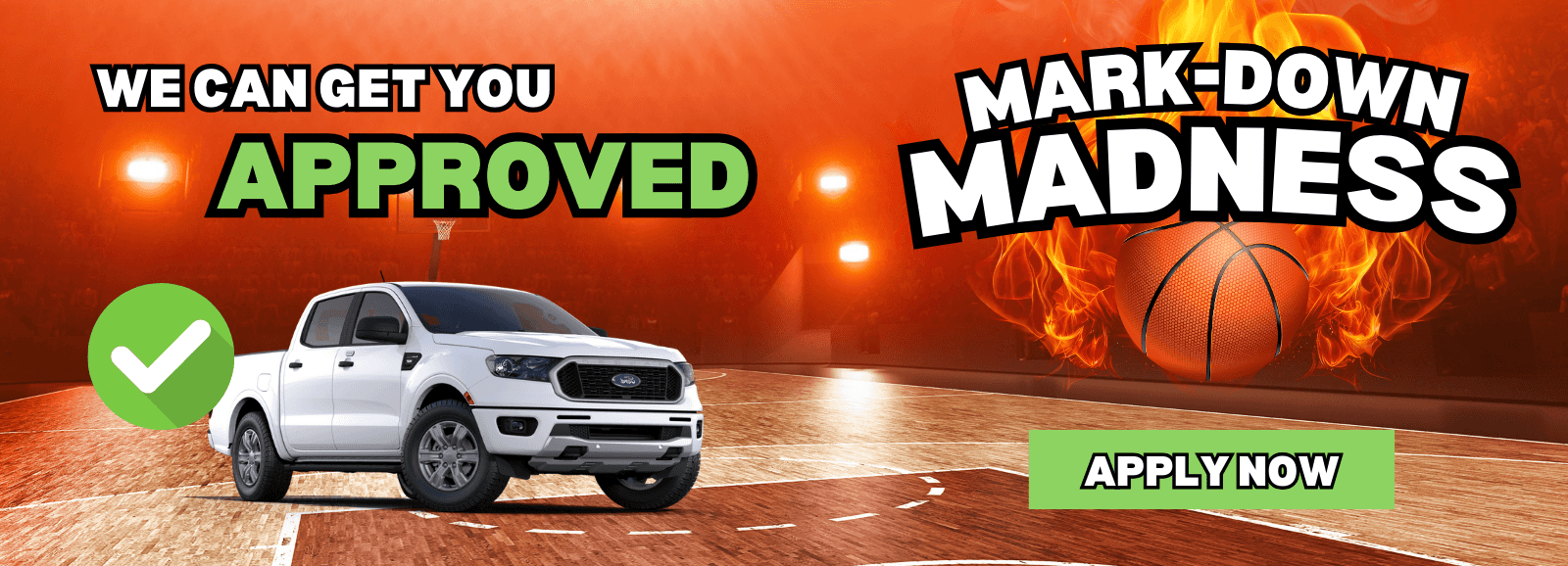 We can get you approved. Apply now!