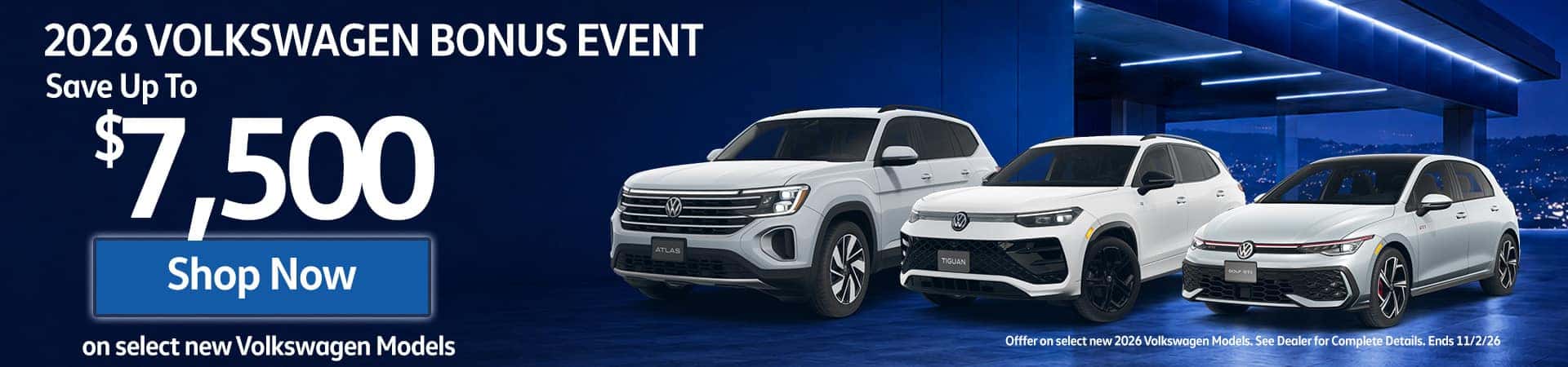 2026 Volkswagen Bonus Event - Save up to $7,500 on Select New Volkswagen Models