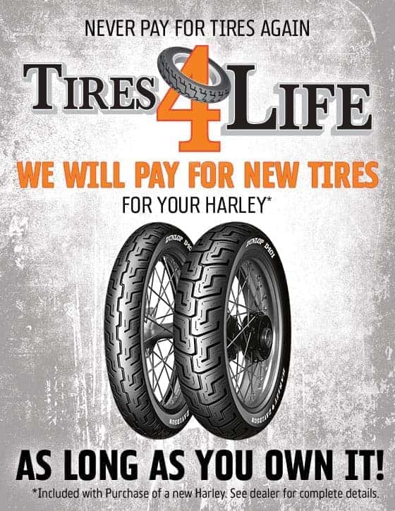 Get Tires for Life with purchase of a new qualifying Harley